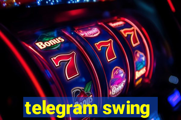 telegram swing